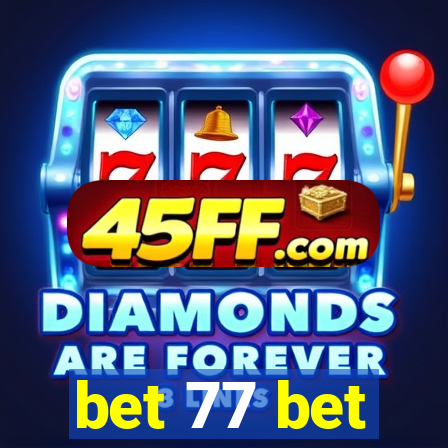 bet 77 bet